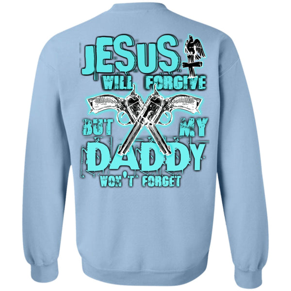 I Love Hunting T Shirt, Jesus Will Forgive Sweatshirt