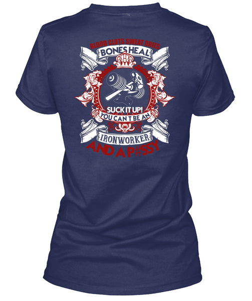 You Can't Be An Ironworker T Shirt, Blood Clots Sweat Dries T Shirt