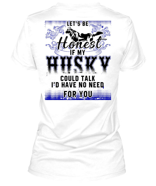 My Husky Could Talk T Shirt, I Love Husky T Shirt