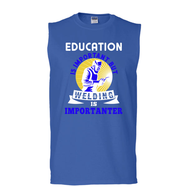 Education Is Important T Shirt, But Welding Is Importanter T Shirt, Cool T Shirt (Men's Cotton Sleeveless)