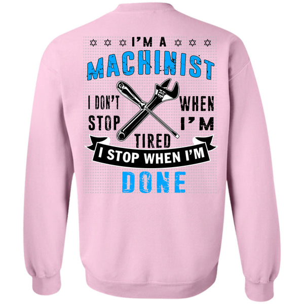Being A Machinist T Shirt, I'm A Machinist Sweatshirt