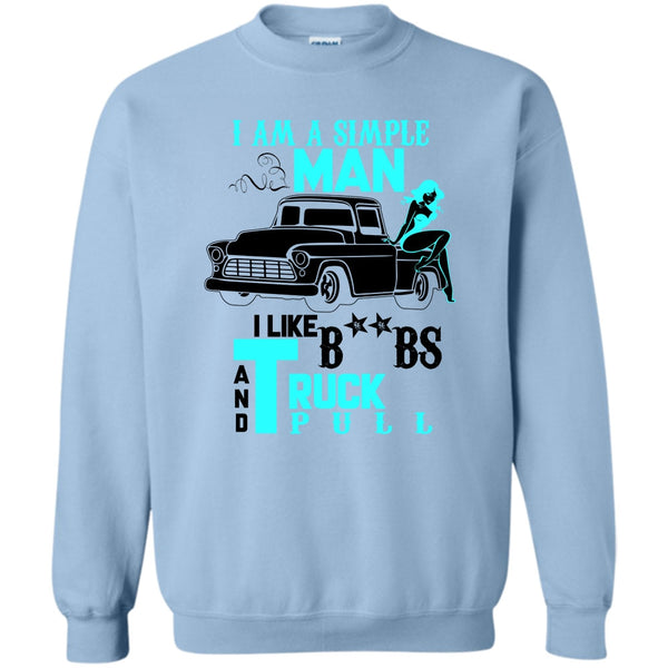 Coolest Trucker T Shirt, I Am A Simple Man Sweatshirt