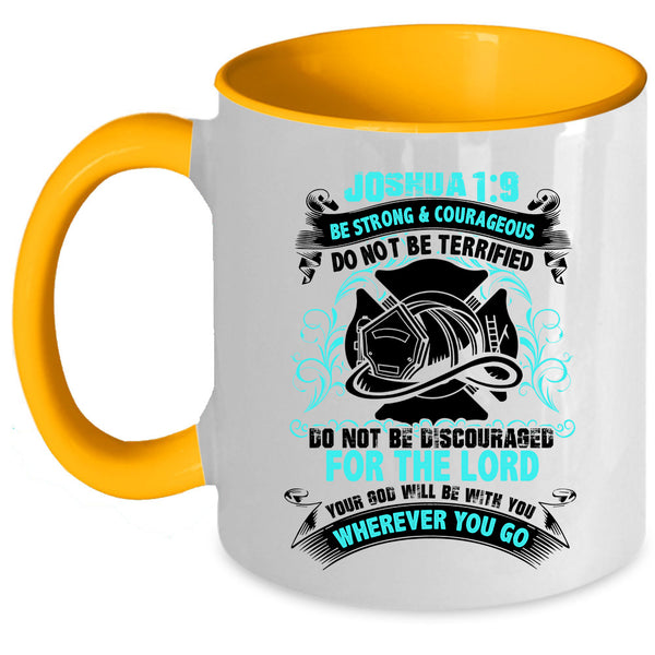 Do Not Be Terrified Coffee Mug, Be Strong And Courageous Accent Mug