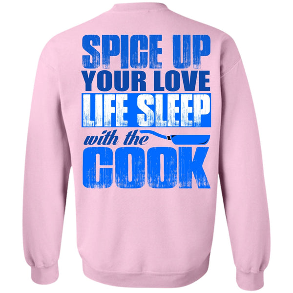 I Love Cooking T Shirt, Life Sleep With The Cook Sweatshirt