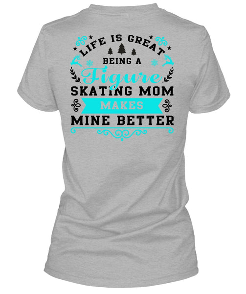 Being A Figure Skating Mom T Shirt, I Love Mom T Shirt