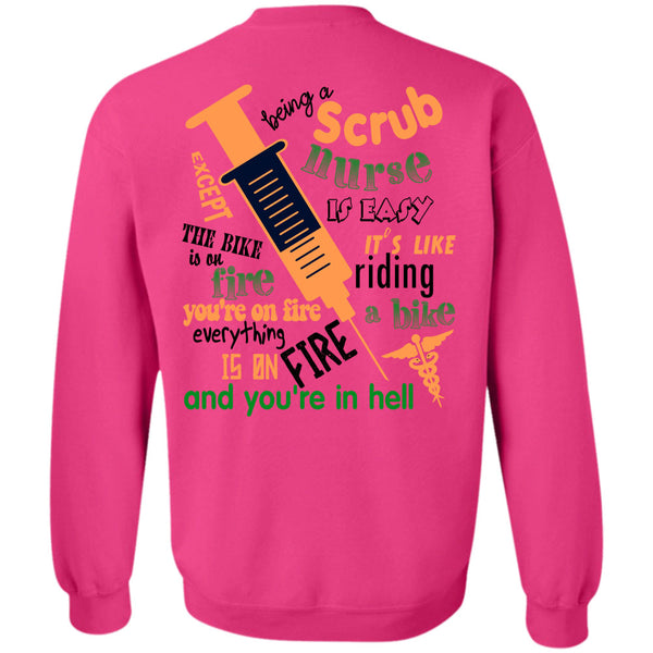 Being A Doctor T Shirt, Being A Scrub Nurse Is Easy Sweatshirt