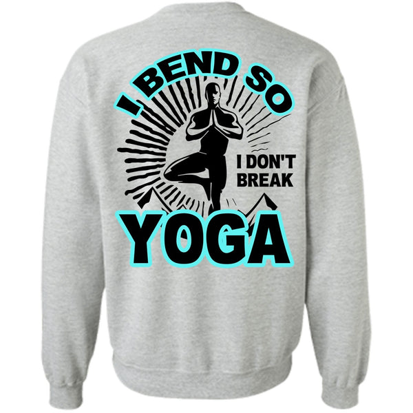 I Love Yoga T Shirt, I Bend So I Don't Break Yoga Sweatshirt