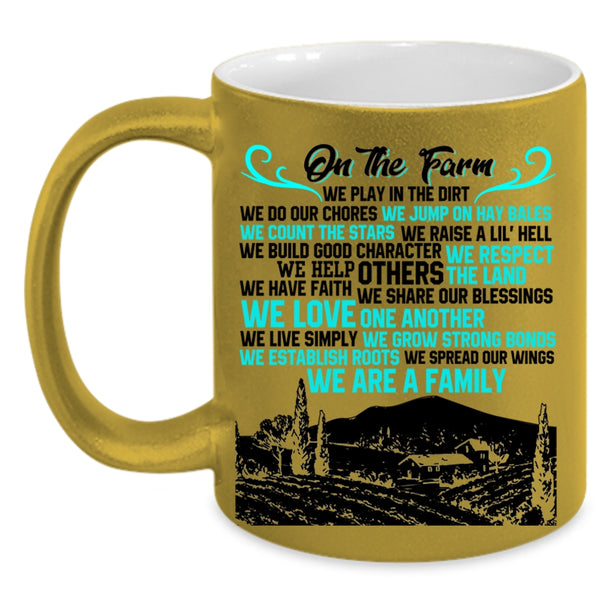 We Are A Family Coffee Mug, On The Farm We Play In The Dirt Accent Mug