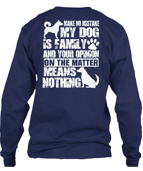 Make No Mistake My Dog Is Family T Shirt, My Favorite T Shirt