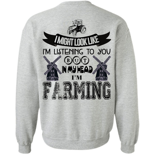 Being A Farmer T Shirt, In My Head I'm Farming Sweatshirt