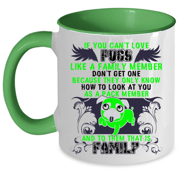 I Love Pugs Coffee Mug, If You Can't Love Pugs Accent Mug