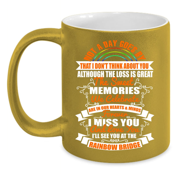 I Miss You And Love You Coffee Mug, I'll See You At The Rainbow Bridge Coffee Cup