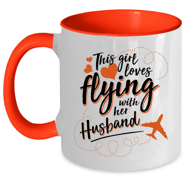 Cute Wife Coffee Mug, This Girl Loves Flying With Her Husband Accent Mug
