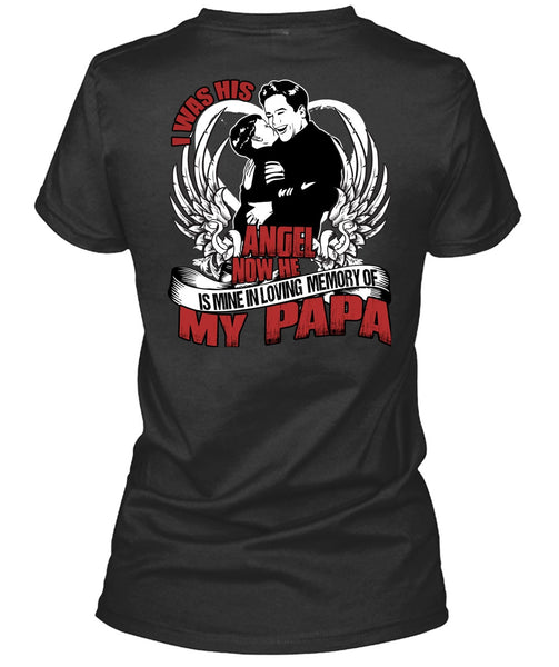 I Was His Angel Now T Shirt, Loving Memory Of My Papa T Shirt