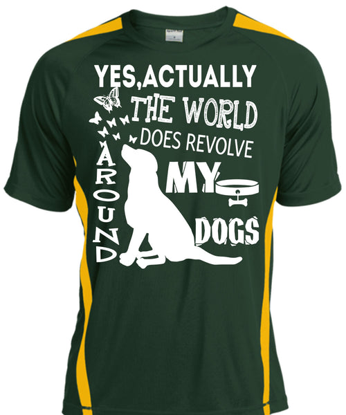 The World Does Revolve Around My Dogs T Shirt, I Love My Life T Shirt, Cool Shirt