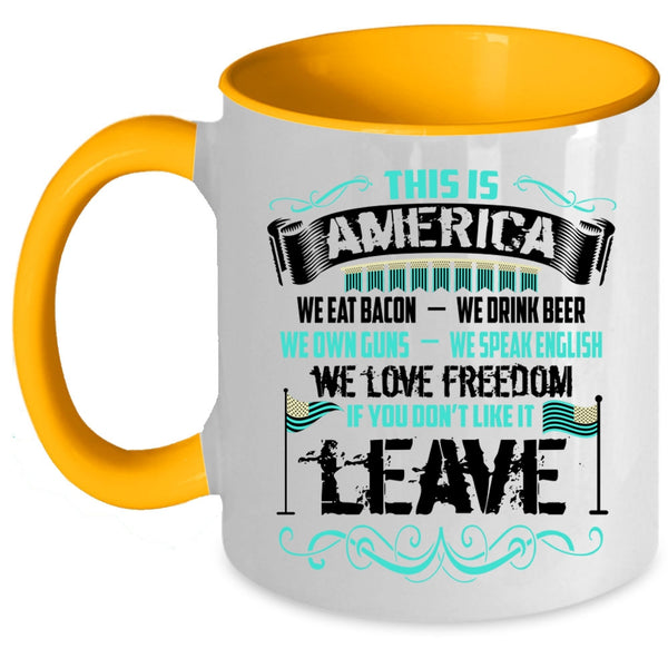 We Eat Bacon We Love Freedom Coffee Mug, This Is America Accent Mug