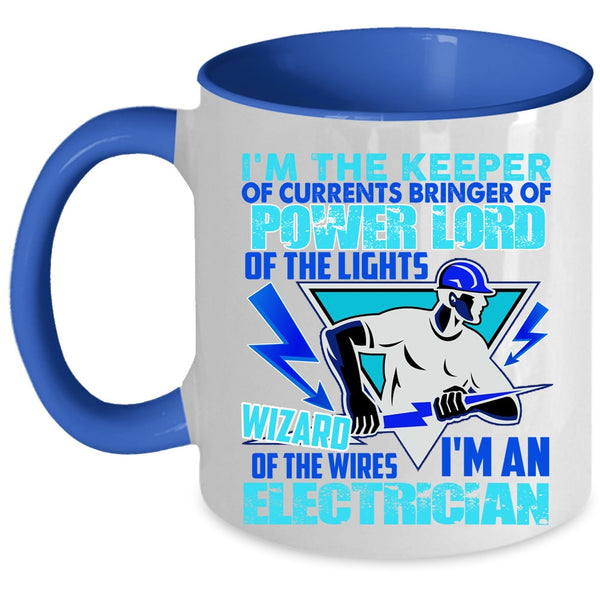 Cute Gift For Electricians Coffee Mug, I'm An Electrician Accent Mug