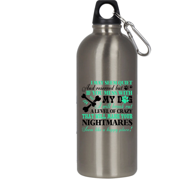 Don't Mess With My Dog 20 oz Stainless Steel Bottle,Gift For Dog Lovers Outdoor Sports Water Bottle
