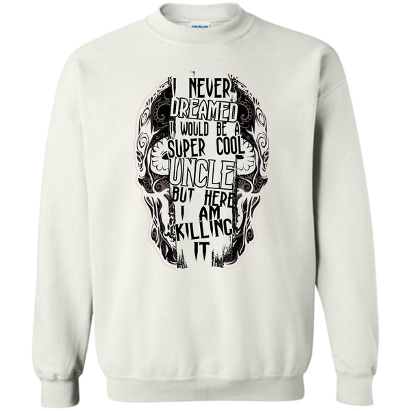 Gift For Uncle T Shirt, I Would Be A Cool Uncle Sweatshirt