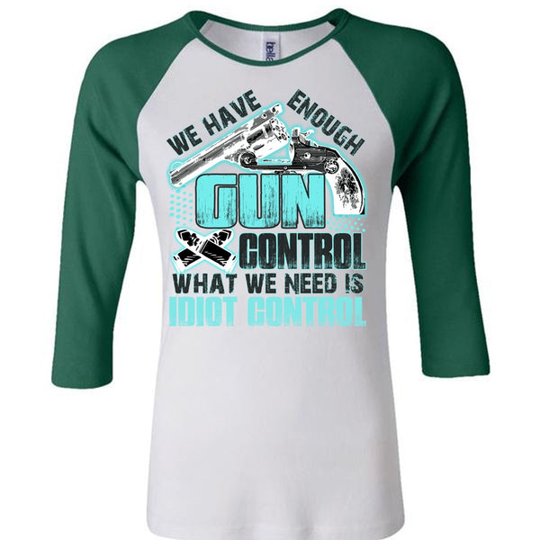 We Have Enough Gun Control T Shirt, I Love Gunning T Shirt, Awesome T-Shirts