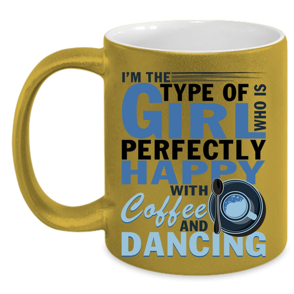 Happy With Coffee And Dancing Coffee Mug, Pretty Girls Accent Mug