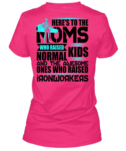 Who Raised Ironworkers T Shirt, I Love Ironworker T Shirt