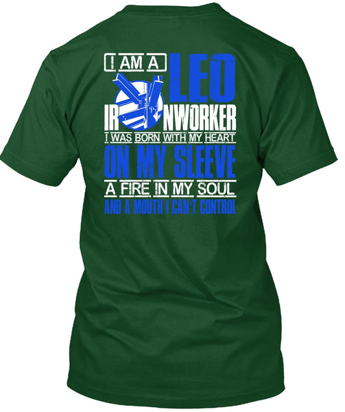 I Am A Leo Ironworker T Shirt, I Can't Control T Shirt