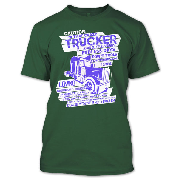 I'm That Crazy Trucker T Shirt, Coolest Trucker T Shirt