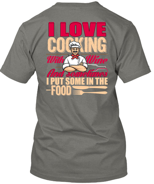 I Love Cooking T Shirt, I Put Some In The Food T Shirt