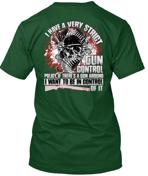 I Have A Very Strict Gun Control T Shirt, Being A Veteran T Shirt