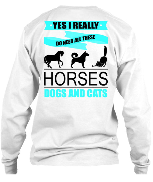 I Really Do Need All These Horses T Shirt, I Love Horses T Shirt
