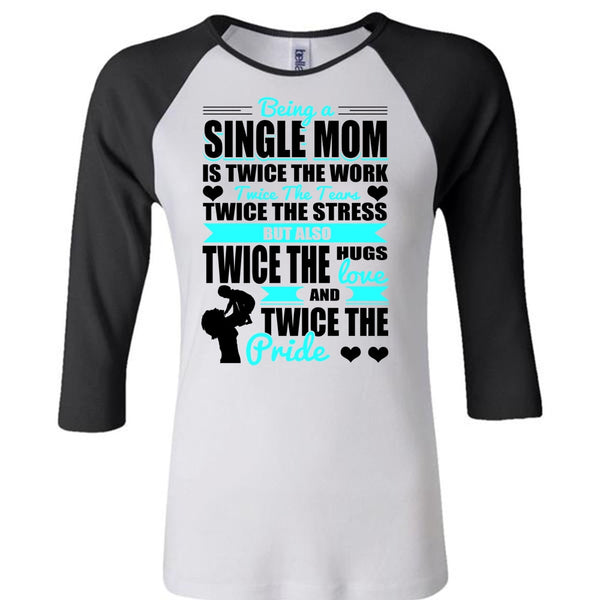 Being A Single Mom T Shirt, I Love Mom T Shirt, Awesome T-Shirts