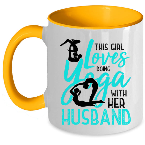 Cute Coffee Mug, This Girl Loves Doing Yoga With Her Husband Accent Mug