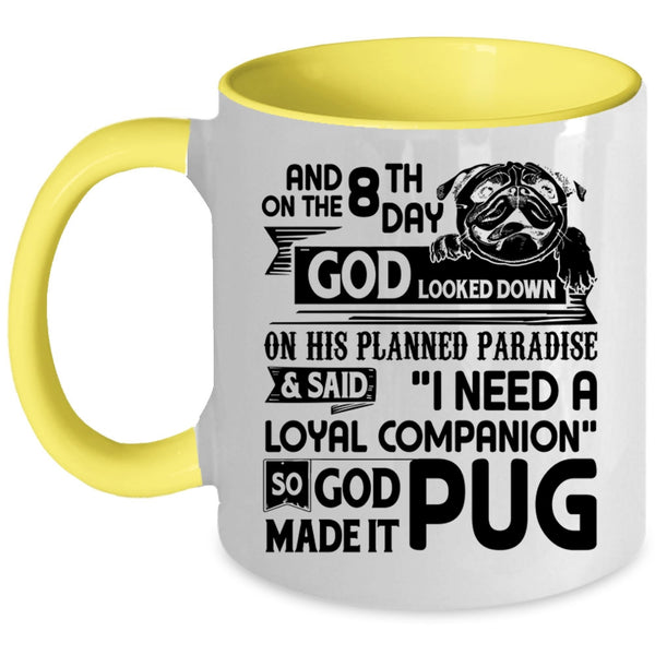 Funny Pug Lover Coffee Mug, On The 8th Day God Made Pug Accent Mug