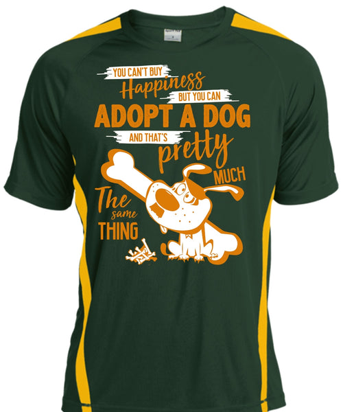 You Can't Buy Happiness T Shirt, You Can Adopt A Dog T Shirt, Cool Shirt