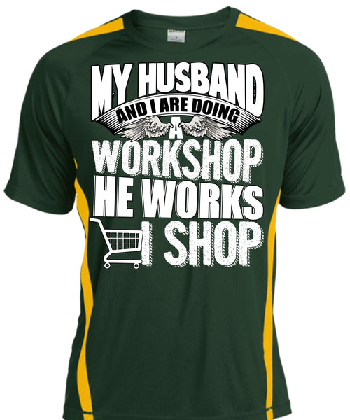 My Husband And I Are Doing A Workshop T Shirt, He Works Shop T Shirt, Cool Shirt