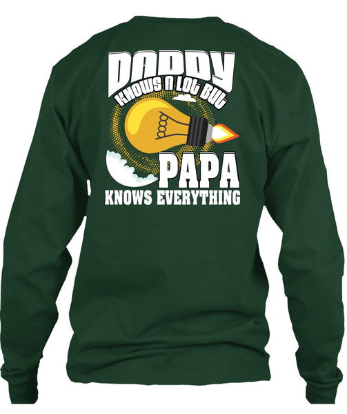 Daddy Knows A Lot T Shirt, Papa Knows Everything T Shirt
