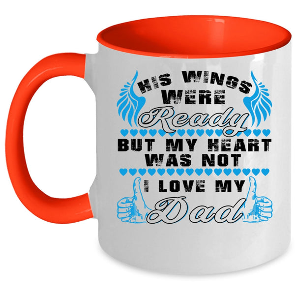 I Love My Dad Coffee Mug, His Wings Were Ready Accent Mug