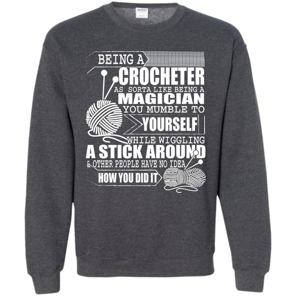 Like Being A Magician T Shirt, Coolest Crocheting Sweatshirt