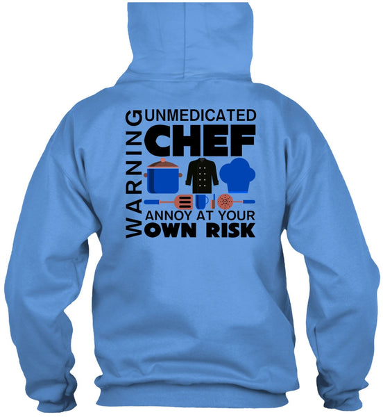 Unmedicated Chef Annoy At Your Own Risk T Shirt, My Job T Shirt