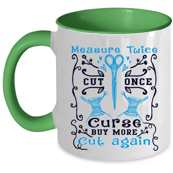Buy More Cut Again Coffee Mug, Measure Twice Cut Once Accent Mug