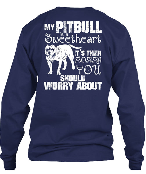My Pit Bull Is Sweetheart T Shirt, It's Their Momma You T Shirt