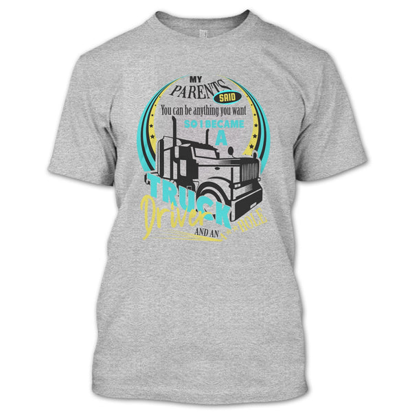 I Became A Truck Driver T Shirt, Coolest Trucker Ever T Shirt