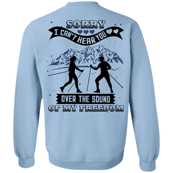 I Love Hiking T Shirt, I Can't Hear You Sweatshirt