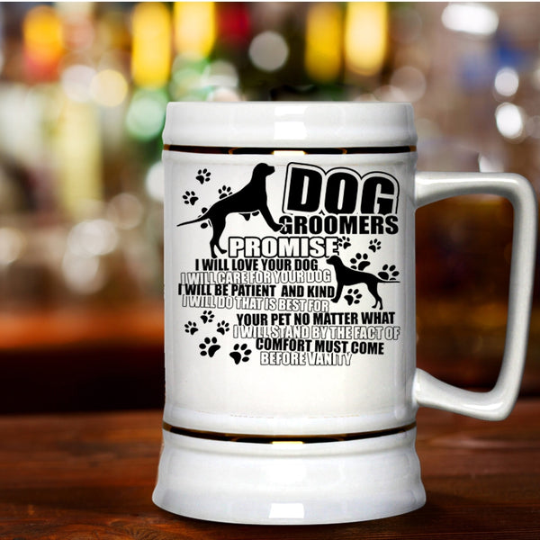 I Will Love Your Dog Beer Stein 22oz, Dog Groomers Beer Mug
