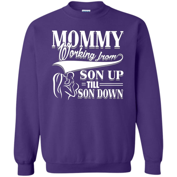 Working From Son Up T Shirt, Coolest Mommy Sweatshirt