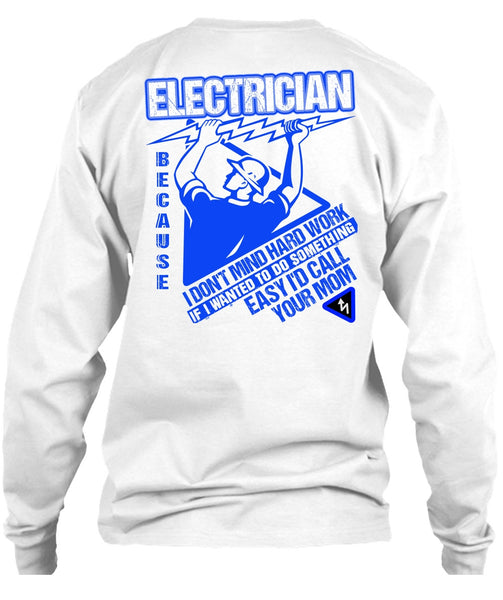 I'd Call Your Mom T Shirt, I Love Electrician T Shirt