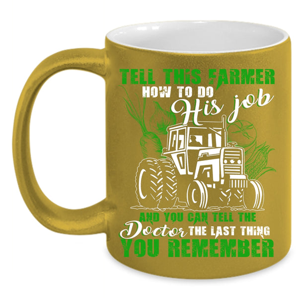This Farmer How To Do His Job Coffee Mug, Funny Farmer Coffee Cup