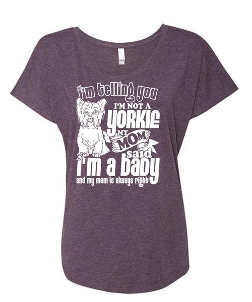 I'm Not A Yorkie T Shirt, I'm A Baby T Shirt, Cool Shirt (Ladies' Triblend Dolman Sleeve)