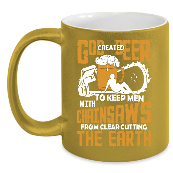 God Created Beer To Keep Men Coffee Mug, Funny Beer Drinker Coffee Cup